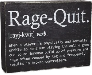 Rage-Quite Plaque